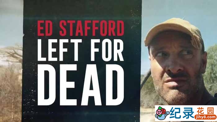 德哥荒野求生纪录片《埃德·史塔佛之求生之路 Ed Stafford Left For Dead》全6集 720P/1080i高清纪录片百度云下载插图 德哥荒野求生纪录片《埃德·史塔佛之求生之路 Ed Stafford Left For Dead》全6集 720P/1080i高清纪录片百度云下载