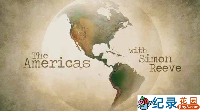 旅游纪录片《西蒙·里夫美洲之旅 The Americas with Simon Reeve》第1季 720P/1080i高清纪录片资源百度云盘下载插图 旅游纪录片《西蒙·里夫美洲之旅 The Americas with Simon Reeve》第1季 720P/1080i高清纪录片资源百度云盘下载