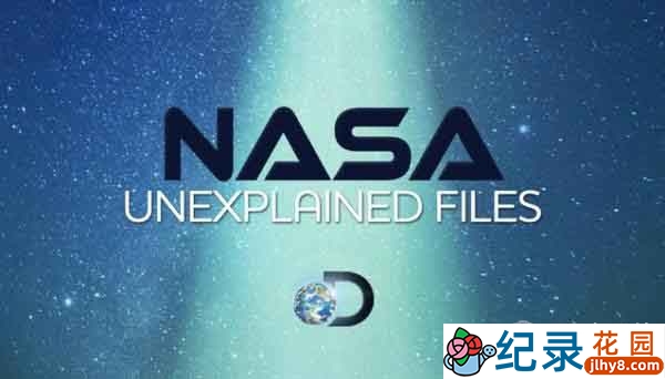探索频道宇宙探索纪录片《NASA秘密档案 NASA’s Unexplained Files》第1季全7集中字 纪录片解说素材百度云盘下载 1080/MP4/17.3G插图 探索频道宇宙探索纪录片《NASA秘密档案 NASA’s Unexplained Files》第1季全7集中字 纪录片解说素材百度云盘下载 1080/MP4/17.3G