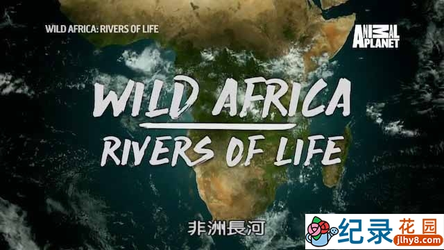 水文生态纪录片《非洲长河 Wild Africa: River of life》全7集 720P/1080i高清纪录片资源百度云盘下载插图 水文生态纪录片《非洲长河 Wild Africa: River of life》全7集 720P/1080i高清纪录片资源百度云盘下载
