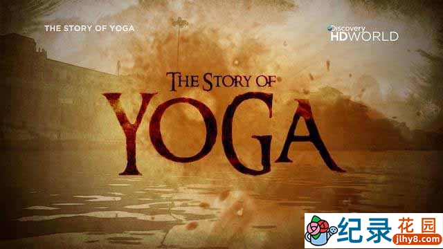 探索频道体育运动纪录片《瑜伽的历史 The Story Of Yoga》全1集 720P/1080i高清纪录片百度云下载插图 探索频道体育运动纪录片《瑜伽的历史 The Story Of Yoga》全1集 720P/1080i高清纪录片百度云下载