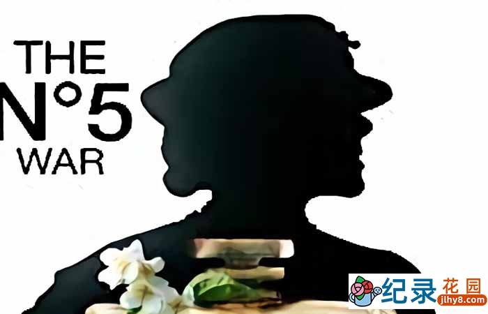 BBC香水奢侈品纪录片《香奈儿五号战争 The No.5 War》全1集中字 720P/1080i高清纪录片资源百度云盘下载插图 BBC香水奢侈品纪录片《香奈儿五号战争 The No.5 War》全1集中字 720P/1080i高清纪录片资源百度云盘下载