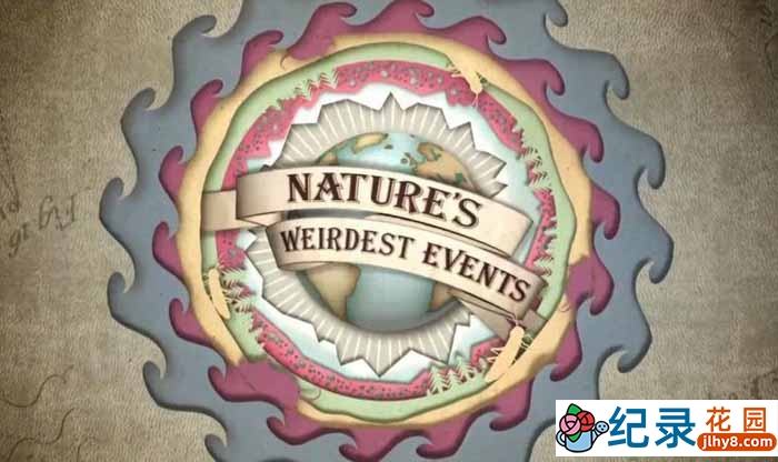 BBC科学揭秘纪录片《自然界最怪异的事件 Natures Weirdest Events》第1季 720P/1080i高清纪录片百度云插图 BBC科学揭秘纪录片《自然界最怪异的事件 Natures Weirdest Events》第1季 720P/1080i高清纪录片百度云