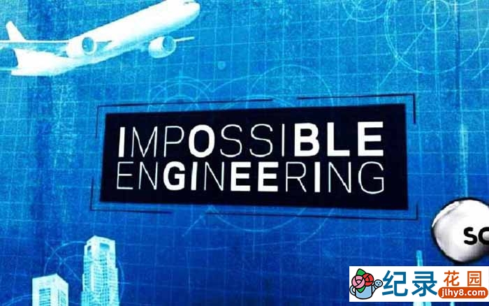 探索频道工程纪录片《不可能的工程 Impossible Engineering》第3季中字 720P高清自媒体解说素材百度云下载插图 探索频道工程纪录片《不可能的工程 Impossible Engineering》第3季中字 720P高清自媒体解说素材百度云下载