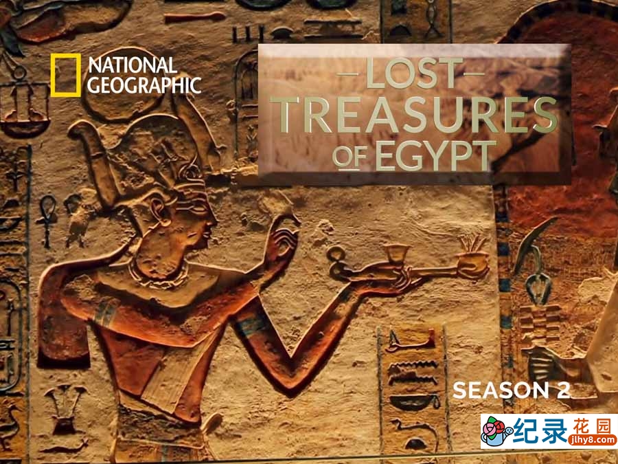 国家地理考古纪录片《埃及失落的宝藏 Lost Treasures of Egypt》第2季全8集中字 纪录片解说素材百度云盘下载 1080/MKV/25.1G插图 国家地理考古纪录片《埃及失落的宝藏 Lost Treasures of Egypt》第2季全8集中字 纪录片解说素材百度云盘下载 1080/MKV/25.1G