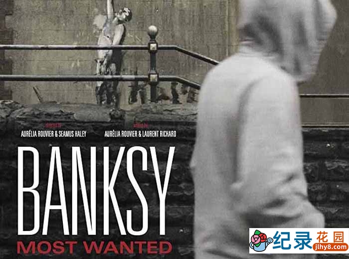 艺术人文纪录片《班克西,被通缉的艺术家 Banksy Most Wanted》全1集中字 1080P纪录片资源百度云盘下载插图 艺术人文纪录片《班克西,被通缉的艺术家 Banksy Most Wanted》全1集中字 1080P纪录片资源百度云盘下载