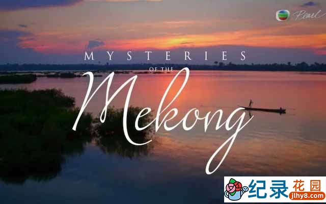 水文纪录片《野性湄公河 Mysteries of the Mekong》全5集中字 720P纪录片资源百度云盘下载插图 水文纪录片《野性湄公河 Mysteries of the Mekong》全5集中字 720P纪录片资源百度云盘下载