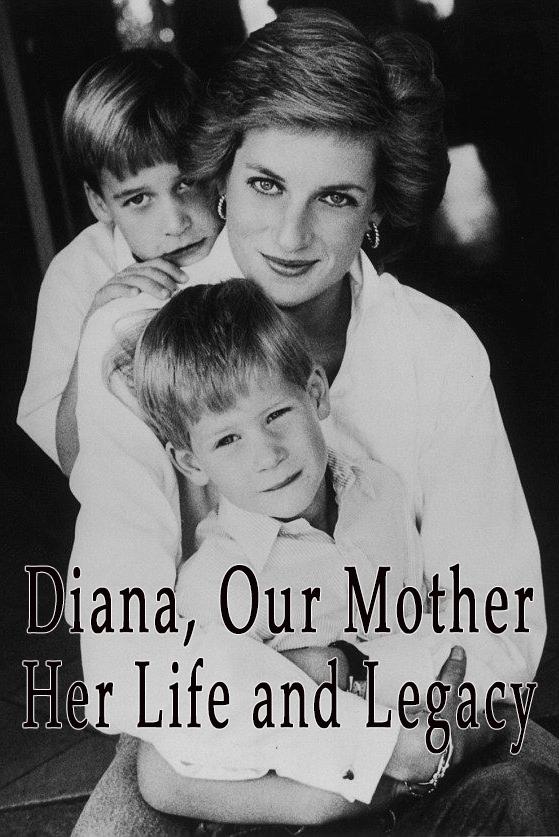 我们的母亲,戴安娜 Diana, Our Mother: Her Life and Legacy