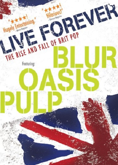 永生不死:英伦摇滚的沉浮 Live Forever: The Rise and Fall of Brit Pop