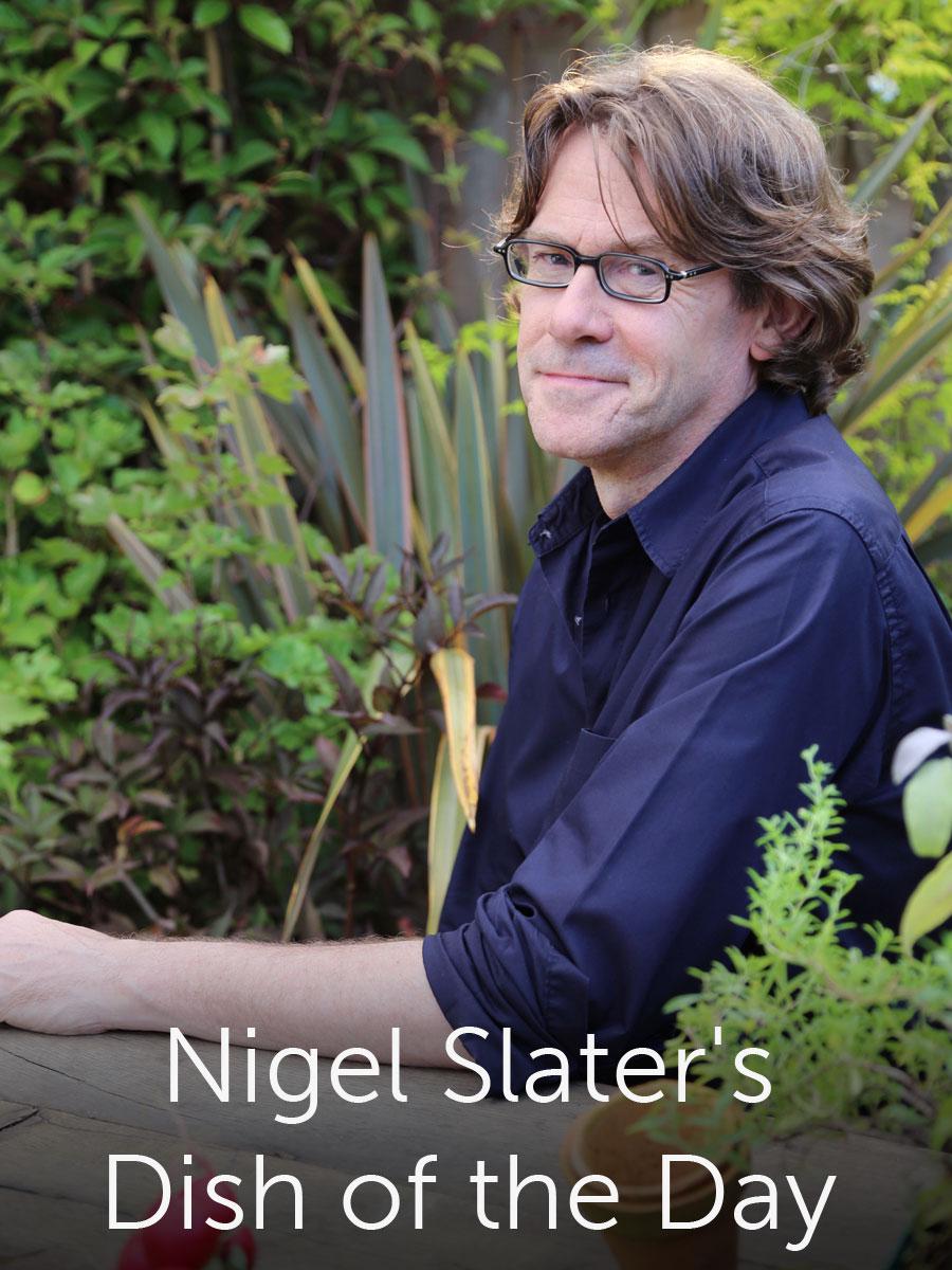 奈杰尔·斯莱特的今日特色餐 Nigel Slater's Dish of the Day