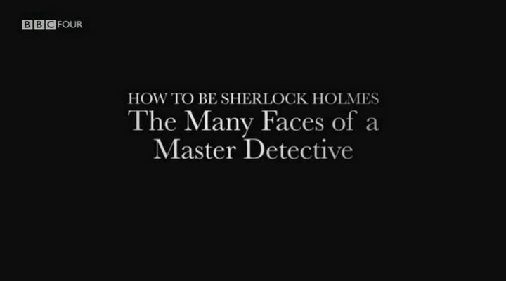 如何成为多面神探福尔摩斯 Timeshift – How to Be Sherlock Holmes: The Many Faces of a Master Detective
