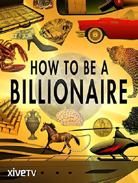 如何成为亿万富翁 How to Be a Billionaire