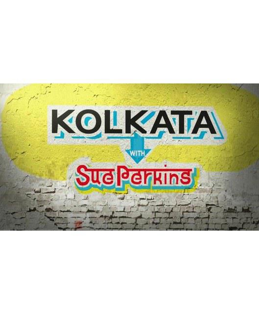 与苏·帕金斯一起游加尔各答 Kolkata with Sue Perkins