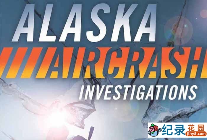 灾难事故纪录片《阿拉斯加空难调查 Alaska Aircrash Investigations》全1季原版无字 1080P高清自媒体解说素材百度云盘下载插图 灾难事故纪录片《阿拉斯加空难调查 Alaska Aircrash Investigations》全1季原版无字 1080P高清自媒体解说素材百度云盘下载