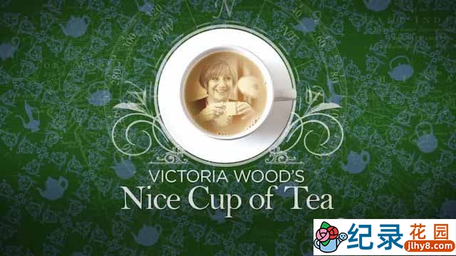 BBC茶文化纪录片《与维多利亚共品香茗 Victoria Wood’s Nice Cup of Tea》全2集 720P/1080i高清纪录片资源百度云盘下载插图 BBC茶文化纪录片《与维多利亚共品香茗 Victoria Wood’s Nice Cup of Tea》全2集 720P/1080i高清纪录片资源百度云盘下载