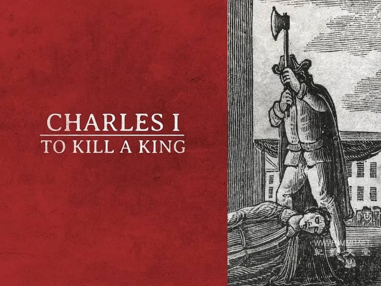 查理一世:处死国王 Charles I: Killing a King插图1 查理一世:处死国王 Charles I: Killing a King