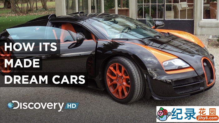 探索频道汽车制造纪录片《制造的原理：梦幻名车 How It’s Made: Dream Cars》第2季中字 1080i高清自媒体解说素材百度云下载
