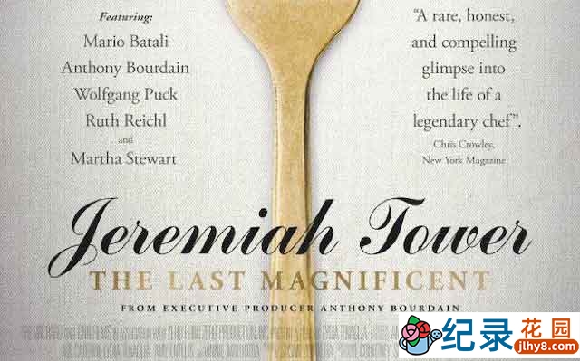 NetFlix美食纪录片《杰瑞玛雅·陶瓦：最后的辉煌 Jeremiah Tower: The Last Magnificent》全1集 720P/1080i高清纪录片资源百度云盘下载