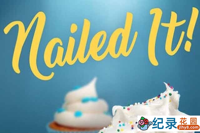 NETFLIX美食纪录片《菜鸟烘焙大赛 Nailed It》全12集 720P/1080i高清纪录片资源百度云盘下载