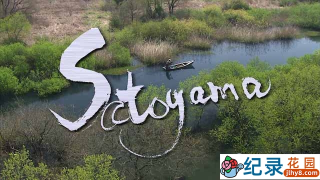 NHK旅游纪录片《里山:日本神秘水花园 Satoyama:Japan’s Secret Watergarden》全2集 720P/1080i高清纪录片资源百度云盘下载