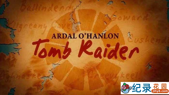 BBC爱尔兰考古纪录片《奥汉隆地区：古墓丽影 Ardal O&#8217;Hanlon: Tomb Raider》全1集中字 1080P纪录片资源百度云盘下载