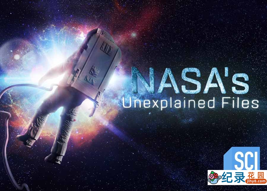 探索频道宇宙探索纪录片《NASA秘密档案 NASA’s Unexplained Files》第6季全8集中字 纪录片解说素材百度云盘下载 1080/MP4/24.3G