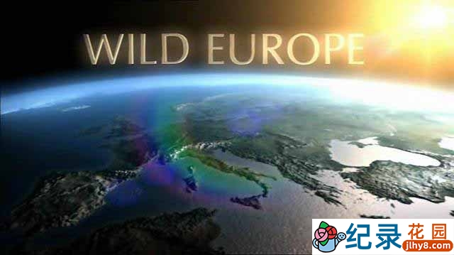 BBC自然生态纪录片《野性欧洲 / 欧洲自然写真 Wild Europe》全4集 标清纪录片百度云下载
