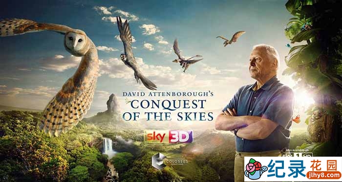 BBC自然科学纪录片《大卫爱登堡之翔服天空 David Attenborough’s Conquest of the Skies》全3集 720P/1080i高清纪录片百度云下载