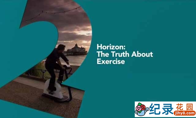 BBC健身纪录片《关于锻炼的真相 The Truth About Exercise》全1集 720P/1080i高清纪录片资源百度云盘下载