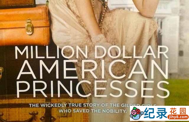 BBC历史传奇人物纪录片《百万美元贵妇 Million Dollar American Princesse》全3集 720P/1080i高清纪录片资源百度云盘下载