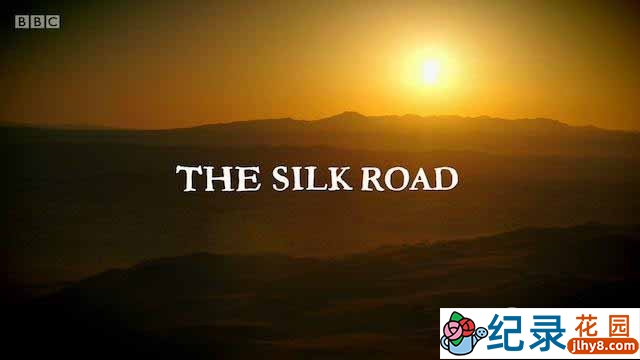 BBC历史人文纪录片《丝绸之路 The Silk Road》全3集 720P/1080i高清纪录片百度云下载