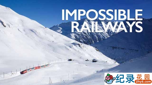 探索频道工程纪录片《超狂铁道工程 Impossible Railways》全5集 720P/1080i高清纪录片资源百度云盘下载