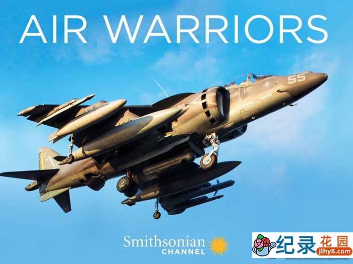 世界顶级战机纪录片《战机：空中武士 Air Warriors》第1-5季全15集中字 自媒体解说素材百度云盘下载 1080P/MKV/30.97G