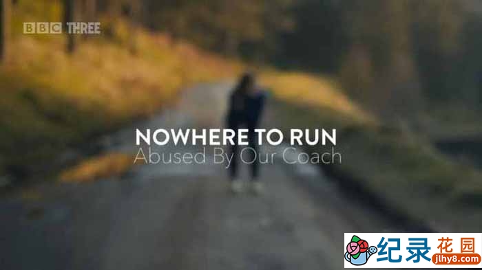 BBC体育丑闻纪录片《无处可逃：被我们的教练虐待》全1集原版无字 1080P纪录片资源百度云盘下载