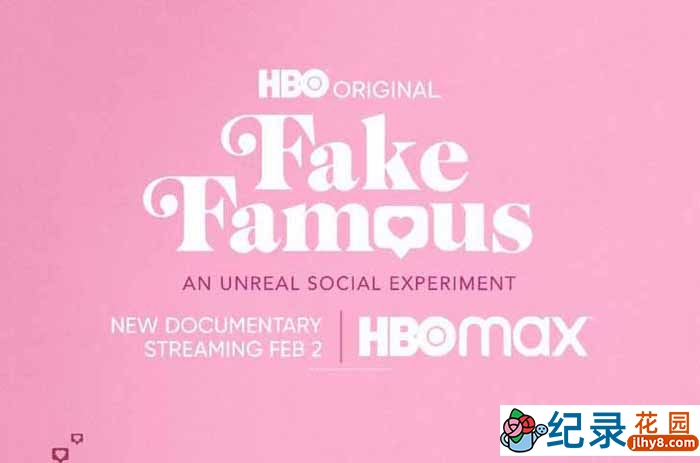 HBO网红养成纪录片《虚名 Fake Famous》全1集中字 1080P纪录片资源百度云盘下载