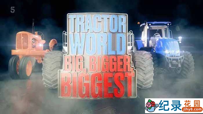 奇葩拖拉机纪录片《拖拉机世界 Tractor World》全1集中字 1080P高清自媒体解说素材百度云盘下载