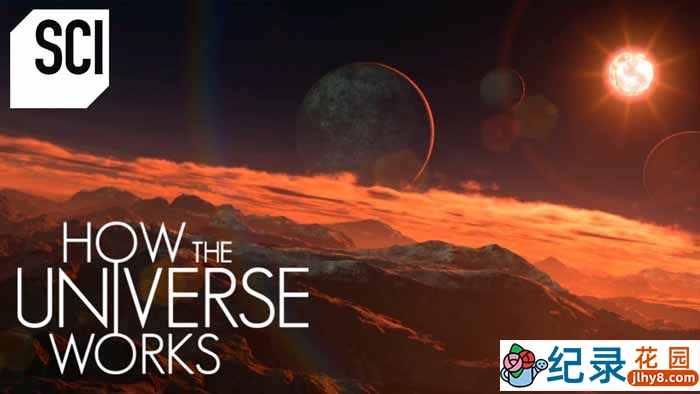 宇宙解码纪录片《了解宇宙如何运行的 How the Universe Works》第10季中字 1080P高清自媒体解说素材百度云盘下载