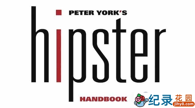 BBC英国文化变迁纪录片《潮人手册 Peter York’s Hipster Handbook》全1集原版无字 720P/1080i高清纪录片资源百度云盘下载