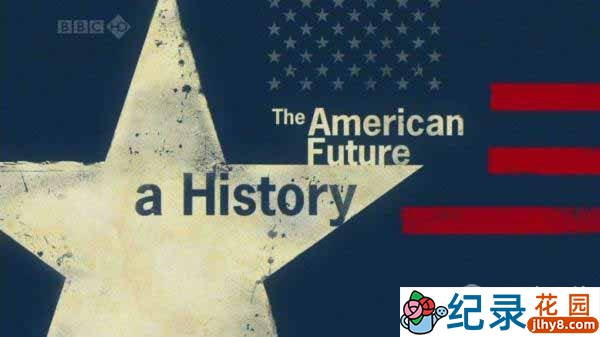 BBC历史纪录片《美国的未来 The American Future: A History》全4集 720P/1080i高清纪录片百度云下载