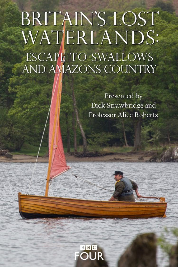 不列颠云梦泽：逃往燕子号与亚马逊号国度 Britain's Lost Waterways: Escape to Swallows and Amazons Country