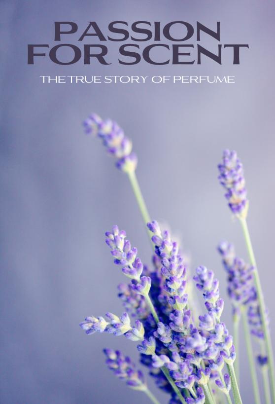 灵魂香气-香水的故事 Passion for Scent- The True Story of Perfume