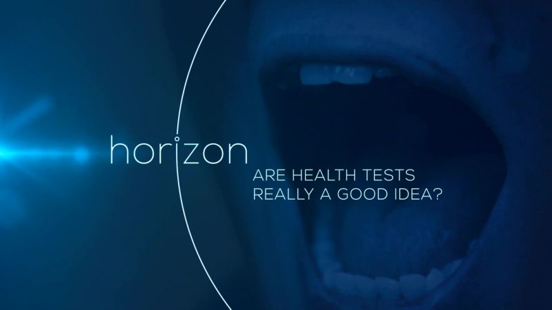 BBC地平线：体检真的好吗？ Horizon &#8211; Are Health Tests Really a Good Idea