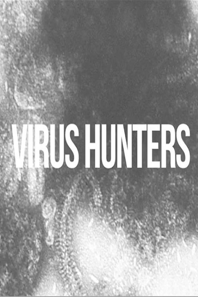 病毒猎人：阻止下一次爆发 Virus Hunters: Stopping The Next Outbreak