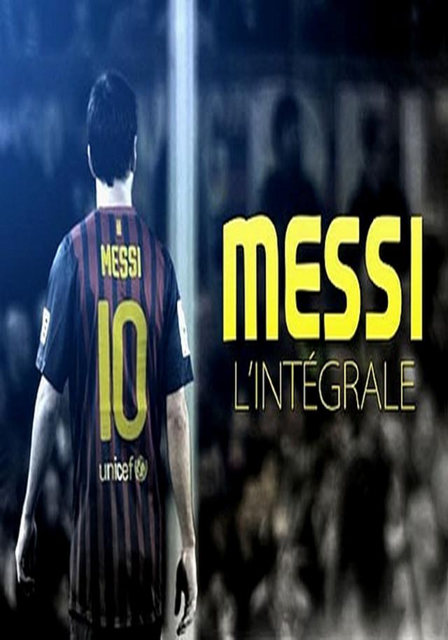 梅西全纪录 Messi l&#x27;intégrale