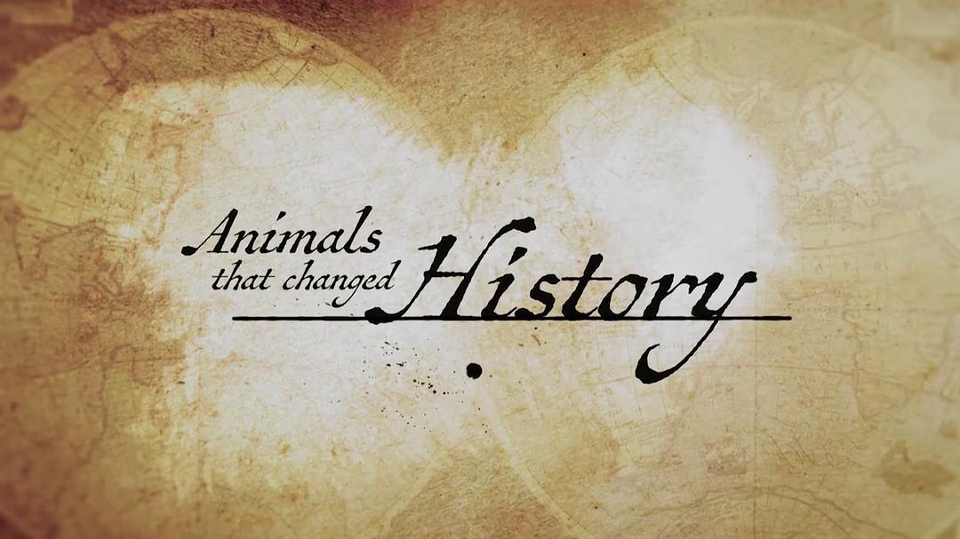 改变历史的动物 Animals that Changed History