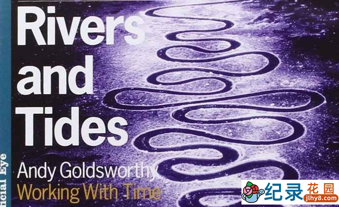自然艺术纪录片《河流与潮汐 Rivers and Tides》全1集 720P/1080i高清纪录片资源百度云盘下载