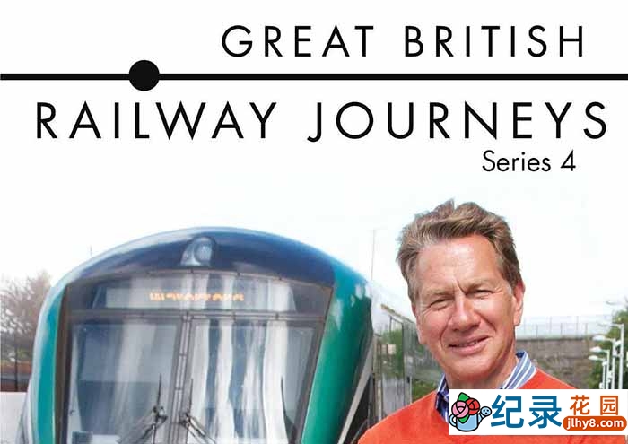 旅行纪录片《英国铁路纪行  Great British Railway Journeys》第4季 720P/1080i高清纪录片资源百度云盘下载