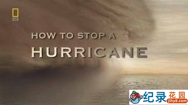 国家地理自然灾害纪录片《如何阻止飓风 How to Stop A Hurricane》全1集 720P/1080i高清纪录片资源百度云盘下载