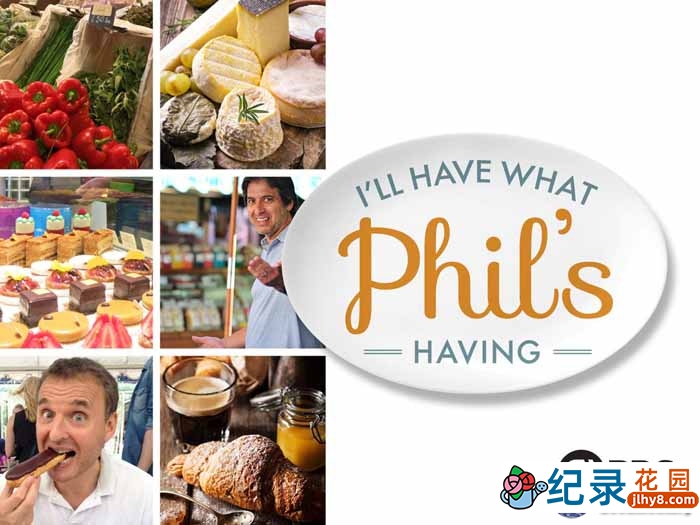 PBS美食纪录片《菲尔的环球饕餮 I’ll Have What Phils Having》全6集 720P/1080i高清纪录片百度云下载