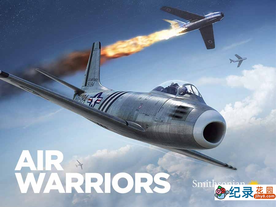 世界顶级战机纪录片《战机：空中武士 Air Warriors》第9季全6集中字 自媒体解说素材百度云盘下载 1080/MKV/8.66G